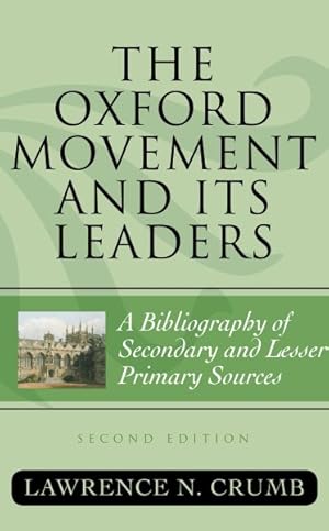 Immagine del venditore per Oxford Movement and Its Leaders : A Bibliography of Secondary and Lesser Primary Sources venduto da GreatBookPrices