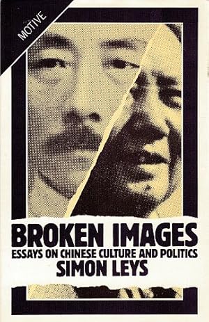 Immagine del venditore per BROKEN IMAGES. Essays on Chinese Culture and Politics. venduto da Sainsbury's Books Pty. Ltd.