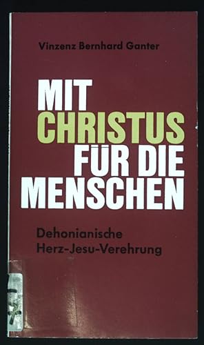 Bild des Verkufers fr Mit Christus fr die Menschen : dehonian. Herz-Jesu-Verehrung. Aktuelle Schriften zum Verkauf von books4less (Versandantiquariat Petra Gros GmbH & Co. KG)