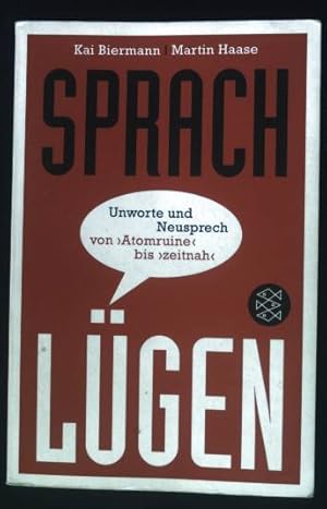 Bild des Verkufers fr Sprachlgen : Unworte und Neusprech von "Atomruine" bis zeitnah". Fischer ; 19497 zum Verkauf von books4less (Versandantiquariat Petra Gros GmbH & Co. KG)