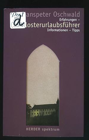 Seller image for Der Klosterurlaubsfhrer : Erfahrungen - Informationen - Tipps. Herder-Spektrum ; Bd. 5386 for sale by books4less (Versandantiquariat Petra Gros GmbH & Co. KG)