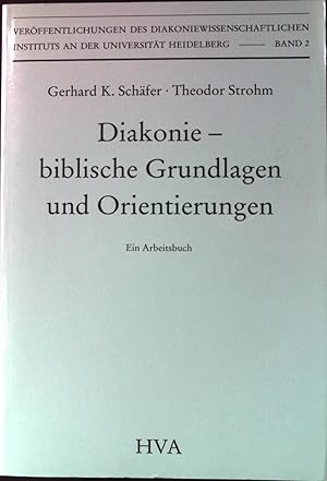 Bild des Verkufers fr Diakonie - biblische Grundlagen und Orientierungen : ein Arbeitsbuch zur theologischen Verstndigung ber den diakonischen Auftrag. Verffentlichungen des Diakoniewissenschaftlichen Instituts an der Universitt Heidelberg ; Bd. 2. zum Verkauf von books4less (Versandantiquariat Petra Gros GmbH & Co. KG)