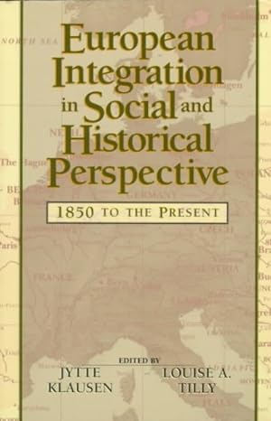 Bild des Verkufers fr European Integration in Social and Historical Perspective 1850 to the Present : 1850 To the Present zum Verkauf von GreatBookPrices