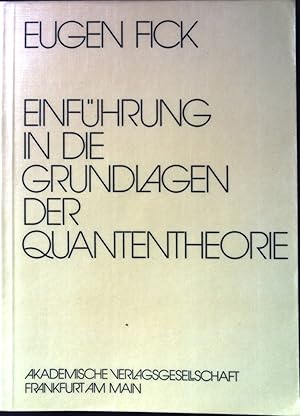 Einführung in die Grundlagen der Quantentheorie. (SIGNIERTES EXEMPLAR)