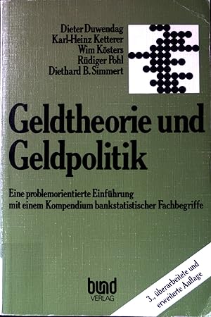 Seller image for Geldtheorie und Geldpolitik : e. problemorientierte Einf. mit e. Kompendium bankstatist. Fachbegriffe. Reihe Problemorientierte Einfhrungen ; Bd. 1. for sale by books4less (Versandantiquariat Petra Gros GmbH & Co. KG)