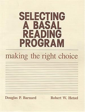 Image du vendeur pour Selecting a Basal Reading Program : Making the Right Choice mis en vente par GreatBookPrices