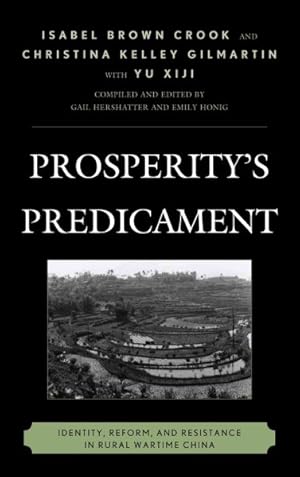 Imagen del vendedor de Prosperity's Predicament : Identity, Reform, and Resistance in Rural Wartime China a la venta por GreatBookPrices