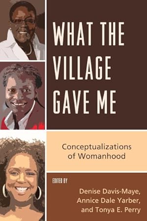 Imagen del vendedor de What the Village Gave Me : Conceptualizations of Womanhood a la venta por GreatBookPrices