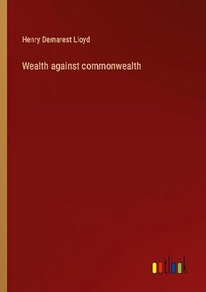 Seller image for Wealth against commonwealth for sale by BuchWeltWeit Ludwig Meier e.K.