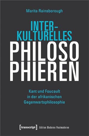 Bild des Verkufers fr Interkulturelles Philosophieren Kant und Foucault in der afrikanischen Gegenwartsphilosophie zum Verkauf von Bunt Buchhandlung GmbH