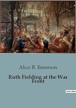 Seller image for Ruth Fielding at the War Front for sale by BuchWeltWeit Ludwig Meier e.K.