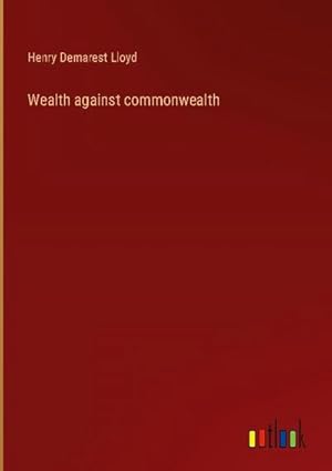 Seller image for Wealth against commonwealth for sale by BuchWeltWeit Ludwig Meier e.K.