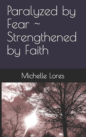 Seller image for Paralyzed by Fear Strengthened by Faith for sale by moluna