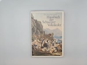 Bild des Verkufers fr Hausbuch der Schweizer Volkslieder : mit einem geschichtlichen berblick zu Volkslied und Volksmusik. zum Verkauf von Buchschloss