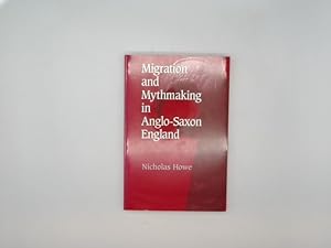 Bild des Verkufers fr Migration and Mythmaking in Anglo-Saxon England zum Verkauf von Buchschloss