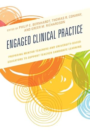 Seller image for Engaged Clinical Practice : Preparing Mentor Teachers and University-Based Educators to Support Teacher Candidate Learning and Development for sale by GreatBookPrices