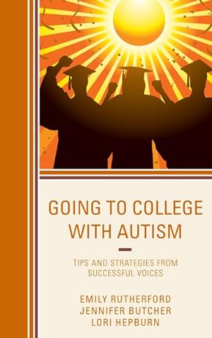 Image du vendeur pour Going to College With Autism : Tips and Strategies from Successful Voices mis en vente par GreatBookPrices