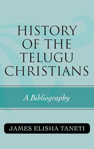 Image du vendeur pour History of the Telugu Christians mis en vente par GreatBookPrices