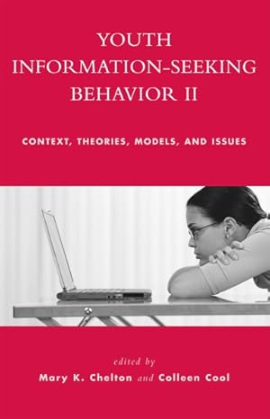 Image du vendeur pour Youth Information Seeking Behavior II : Context, Theories, Models, and Issues mis en vente par GreatBookPrices