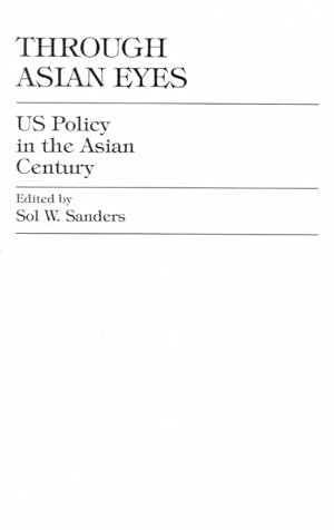 Bild des Verkufers fr Through Asian Eyes : U.S. Policy in the Asian Century zum Verkauf von GreatBookPrices
