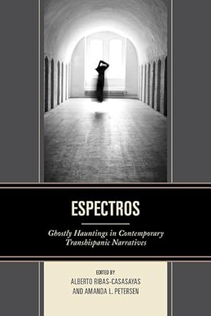 Image du vendeur pour Espectros : Ghostly Hauntings in Contemporary Transhispanic Narratives mis en vente par GreatBookPrices