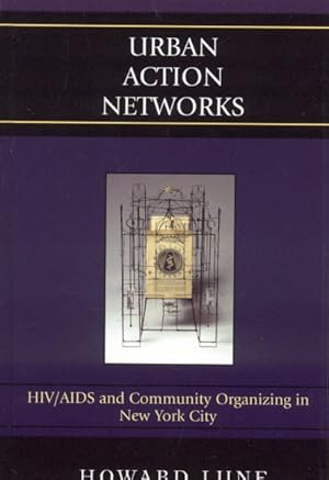 Image du vendeur pour Urban Action Networks : HIV/AIDS and Community Organizing in New York City mis en vente par GreatBookPrices