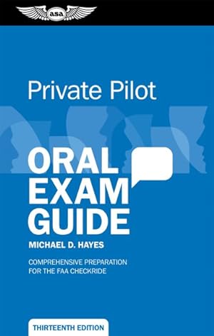 Seller image for Private Pilot Oral Exam Guide : Comprehensive Preparation for the FAA Checkride for sale by GreatBookPrices