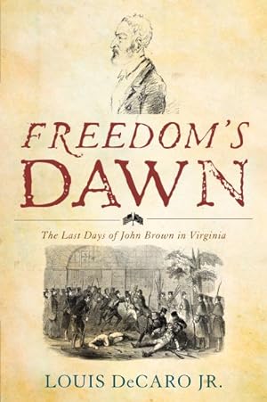 Seller image for Freedom's Dawn : The Last Days of John Brown in Virginia for sale by GreatBookPrices