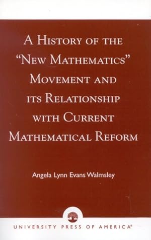 Immagine del venditore per History of the "New Mathematics" Movement and Its Relationship With Current Mathematical Reform venduto da GreatBookPrices