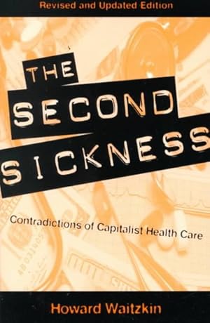 Seller image for Second Sickness : Contradictions of Capitalist Health Care for sale by GreatBookPrices