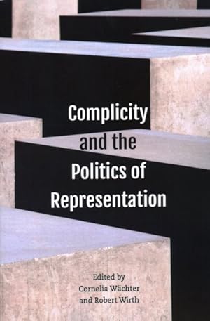 Imagen del vendedor de Complicity and the Politics of Representation a la venta por GreatBookPrices