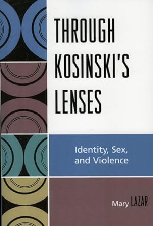 Seller image for Through Kosinski's Lenses : Identity, Sex, and Violence for sale by GreatBookPrices