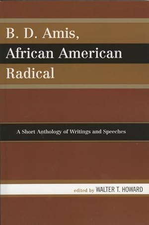 Image du vendeur pour B.D. Amis, African American Radical : A Short Anthology of Writings and Speeches mis en vente par GreatBookPrices