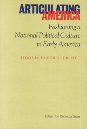 Image du vendeur pour Articulating America : Fashioning a National Political Culture mis en vente par GreatBookPrices