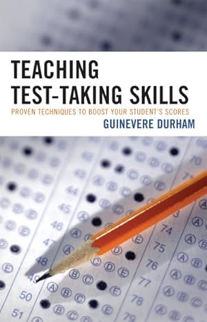 Seller image for Teaching Test-Taking Skills : Proven Skills to Boost Your Student's Scores for sale by GreatBookPrices