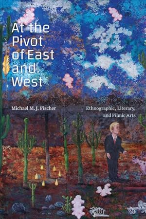 Bild des Verkufers fr At the Pivot of East and West : Ethnographic, Literary, and Filmic Arts zum Verkauf von GreatBookPrices
