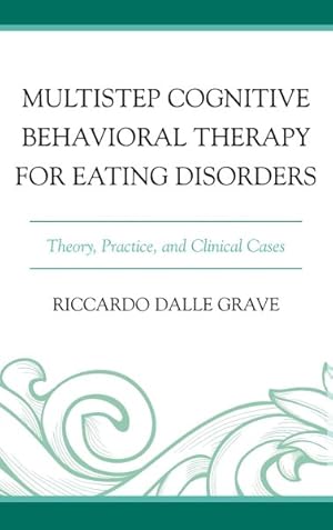 Seller image for Multistep Cognitive Behavioral Therapy for Eating Disorders : Theory, Practice, and Clinical Cases for sale by GreatBookPrices