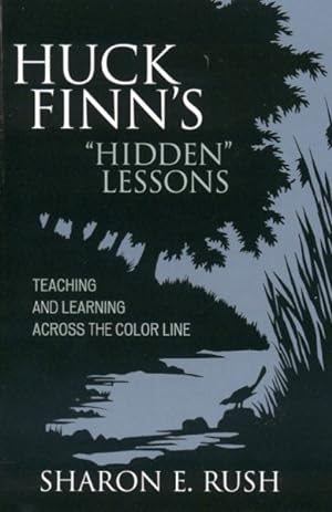 Seller image for Huck Finn's "Hidden" Lessons : Teaching And Learning Across the Color Line for sale by GreatBookPrices