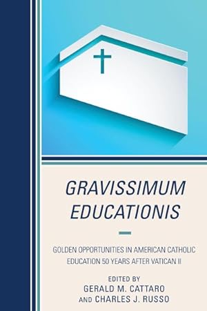 Seller image for Gravissimum Educationis : Golden Opportunities in American Catholic Education 50 Years After Vatican II for sale by GreatBookPrices