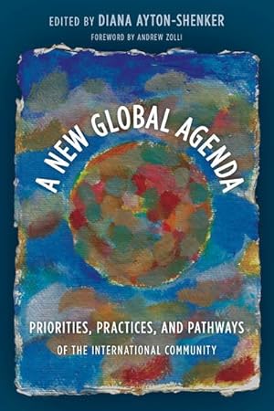 Bild des Verkufers fr New Global Agenda : Priorities, Practices, and Pathways of the International Community zum Verkauf von GreatBookPrices