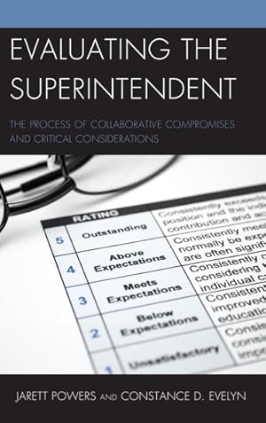 Imagen del vendedor de Evaluating the Superintendent : The Process of Collaborative Compromises and Critical Considerations a la venta por GreatBookPrices