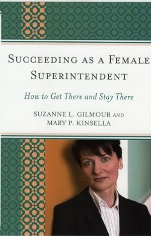 Imagen del vendedor de Succeeding As a Female Superintendent : How to Get There and Stay There a la venta por GreatBookPrices