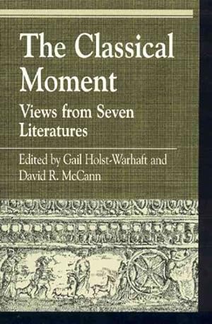 Bild des Verkufers fr Classical Moment : Views from Seven Literatures zum Verkauf von GreatBookPrices