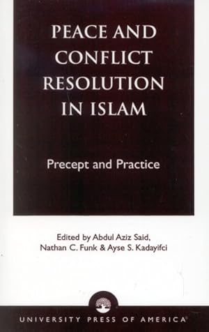Image du vendeur pour Peace and Conflict Resolution in Islam : Precept and Practice mis en vente par GreatBookPrices