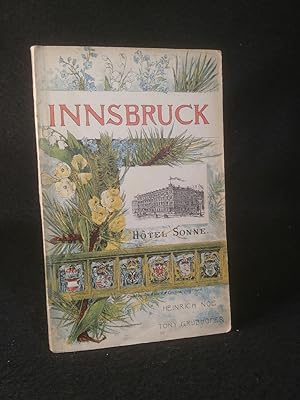 Seller image for Innsbruck - Landeshauptstadt von Tirol. Bltter der Anweisung und Erinnerung; Seinen Gsten gewidmet von Carl Beer, Hotel Sonne. for sale by ANTIQUARIAT Franke BRUDDENBOOKS