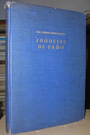 JUGUETES DE PAÑO. Tratado teórico-práctico de perfeccionamiento. Prólogo de María Eugenia de Elia...