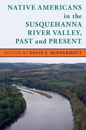 Immagine del venditore per Native Americans in the Susquehanna River Valley, Past and Present venduto da GreatBookPrices