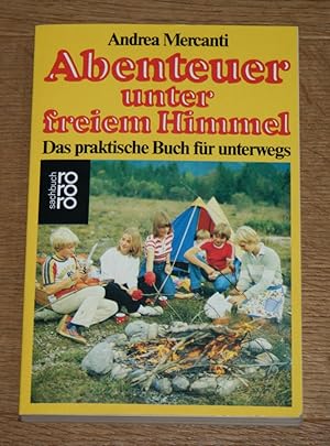 Seller image for Abenteuer unter freiem Himmel. Das praktische Buch fr unterwegs. for sale by Antiquariat Gallenberger