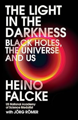 Bild des Verkufers fr Light in the Darkness: Black Holes, The Universe and Us zum Verkauf von WeBuyBooks