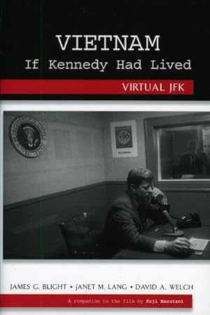 Image du vendeur pour Vietnam If Kennedy Had Lived : Virtual JFK mis en vente par GreatBookPrices